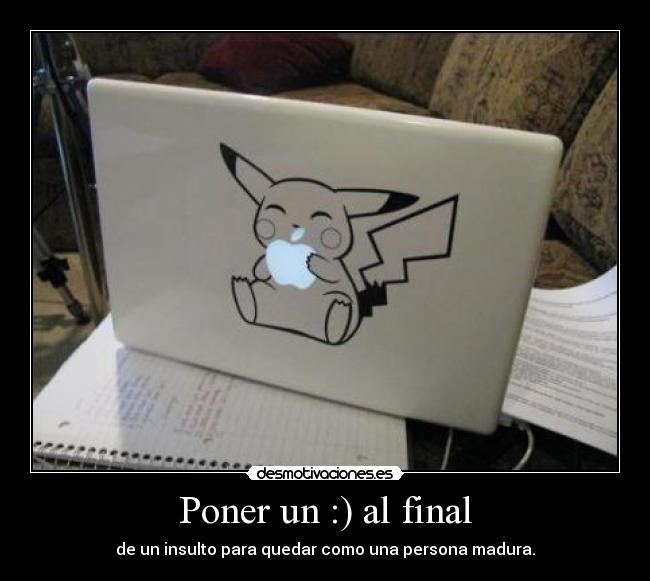 Poner un :) al final - 