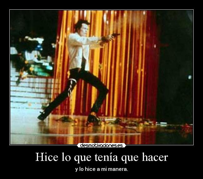 Hice lo que tenía que hacer - 