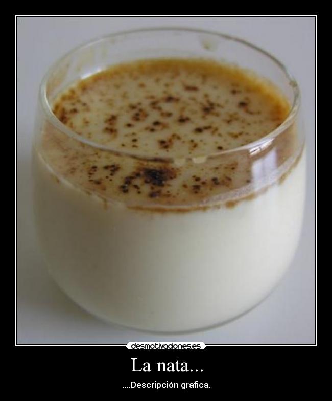 La nata... - ....Descripción grafica.