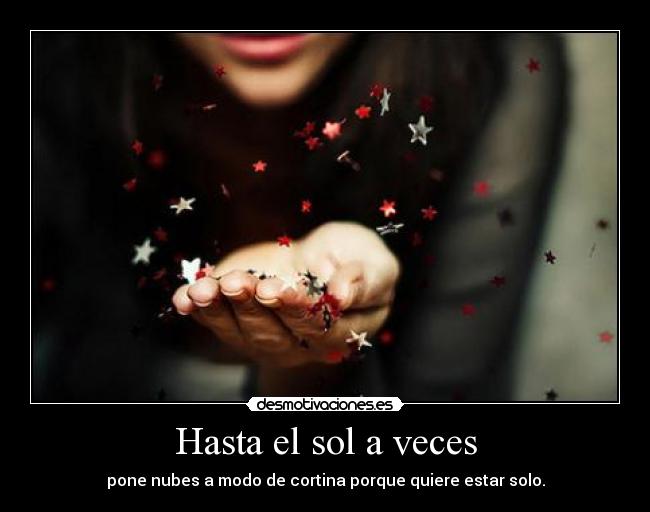 Hasta el sol a veces -