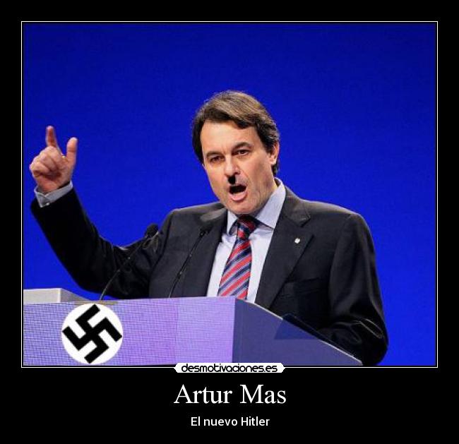 Artur Mas - El nuevo Hitler