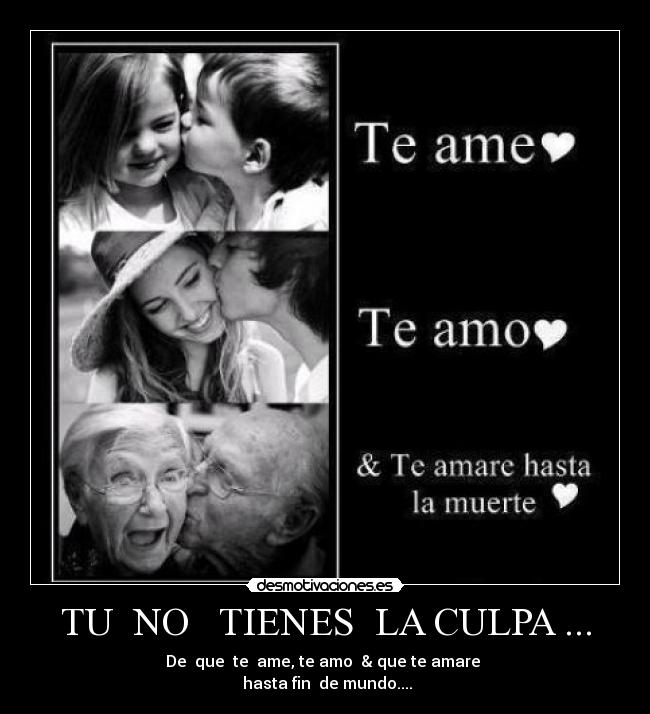 TU  NO   TIENES  LA CULPA ... - 
