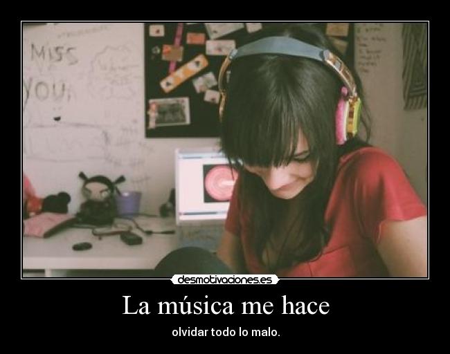 La música me hace -