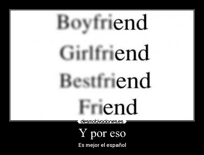 Y por eso - Es mejor el español