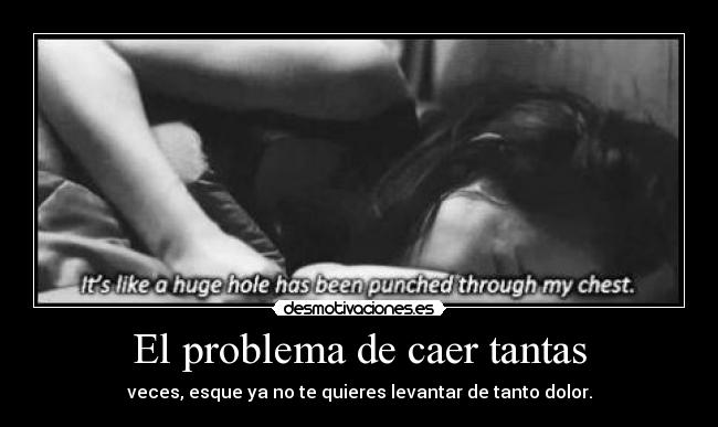 El problema de caer tantas -