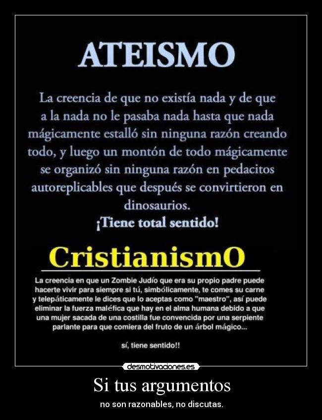Si tus argumentos - no son razonables, no discutas.