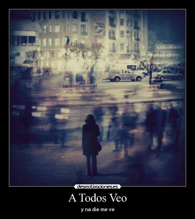 A Todos Veo - y na die me ve