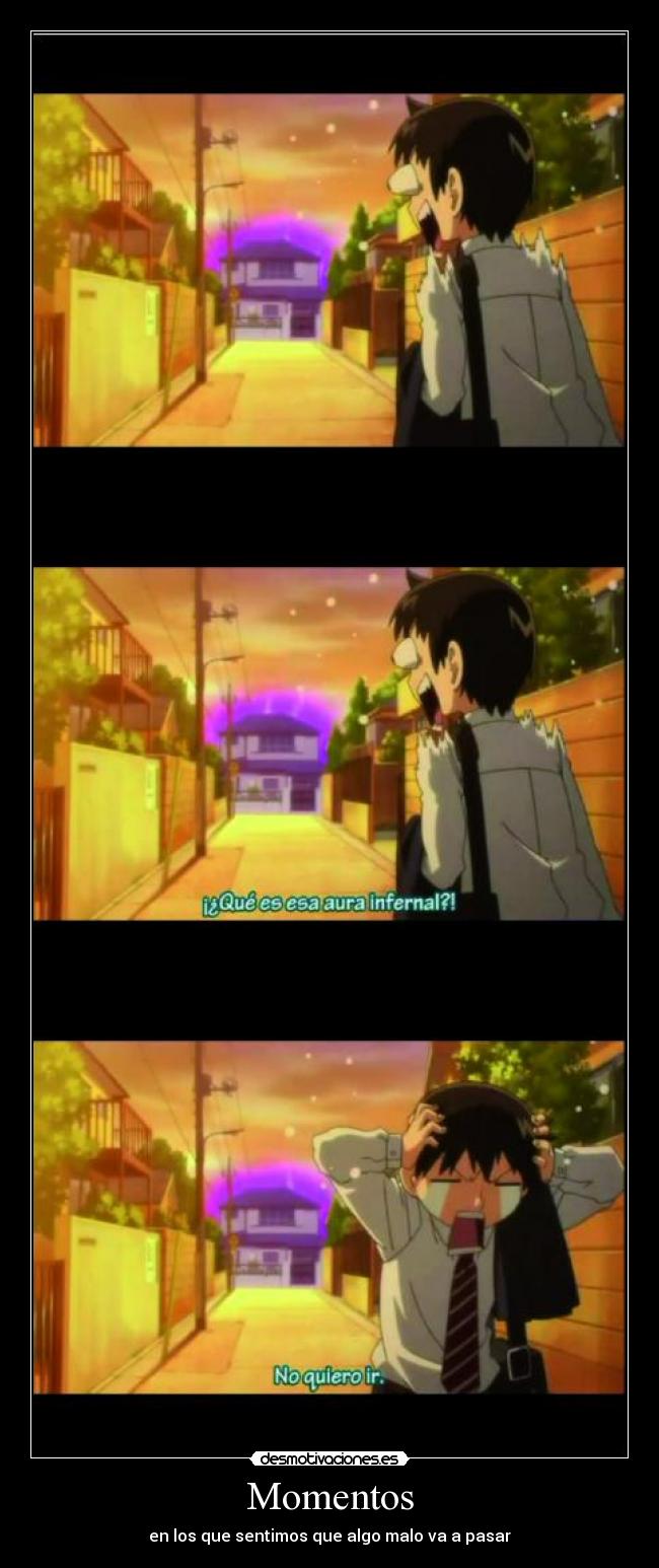 Momentos - en los que sentimos que algo malo va a pasar