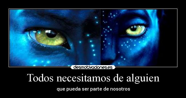 Todos necesitamos de alguien - 