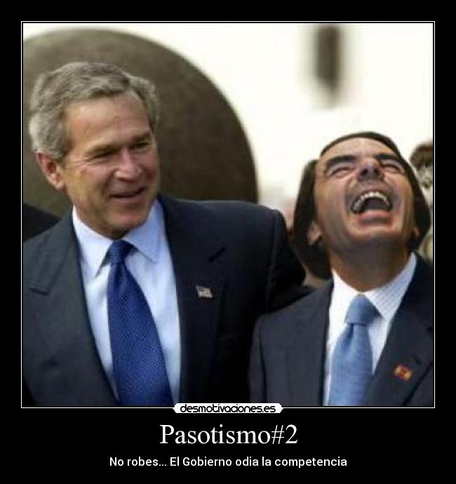 Pasotismo#2 - No robes... El Gobierno odia la competencia