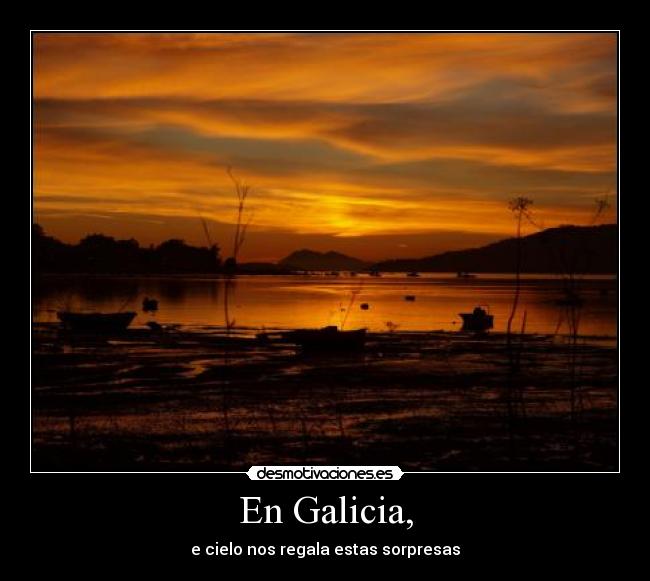 En Galicia, - e cielo nos regala estas sorpresas