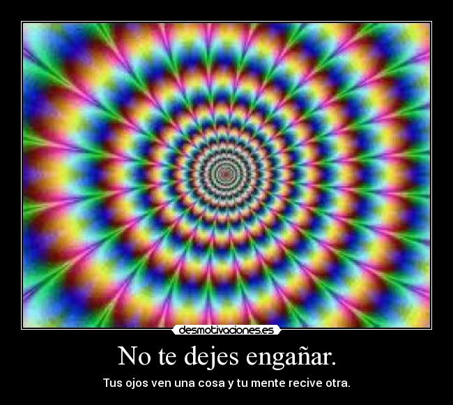 No te dejes engañar. - 