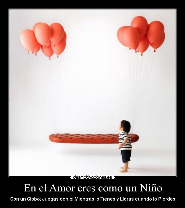 carteles amor nino con globo desmotivaciones