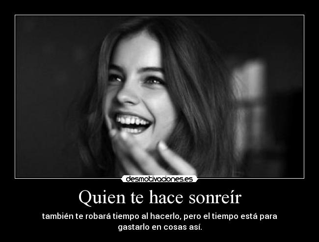 Quien te hace sonreír -