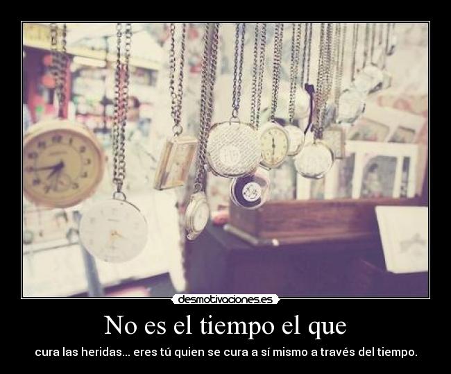 No es el tiempo el que -