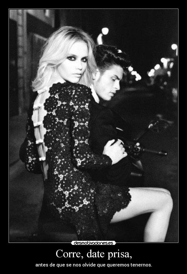 Corre, date prisa, - 