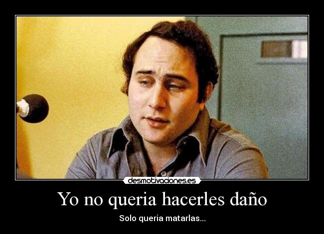 Yo no queria hacerles daño - 