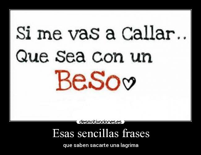 Esas sencillas frases - que saben sacarte una lagrima