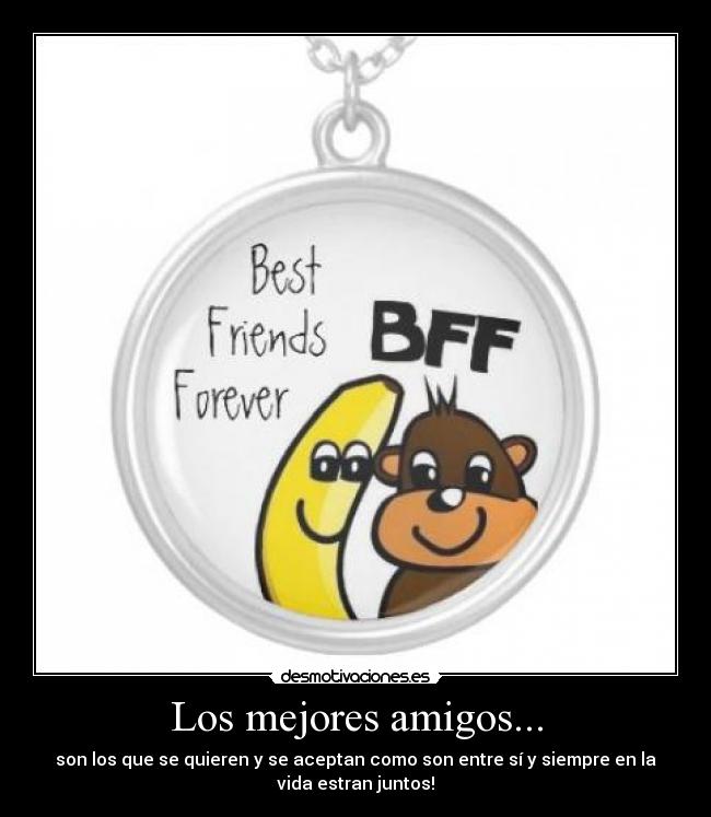Los mejores amigos... -