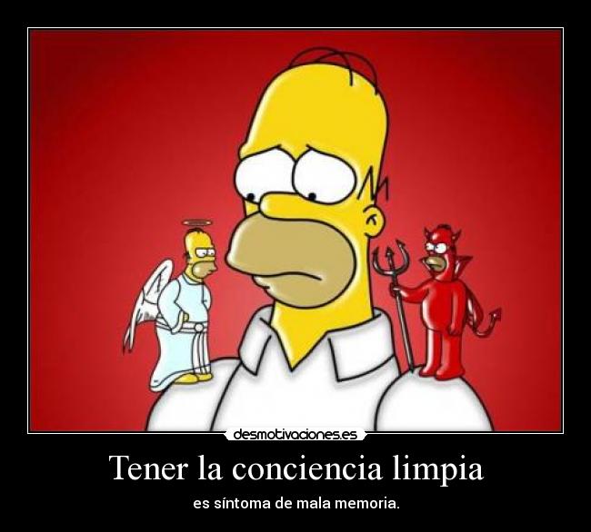 Tener la conciencia limpia - es síntoma de mala memoria.