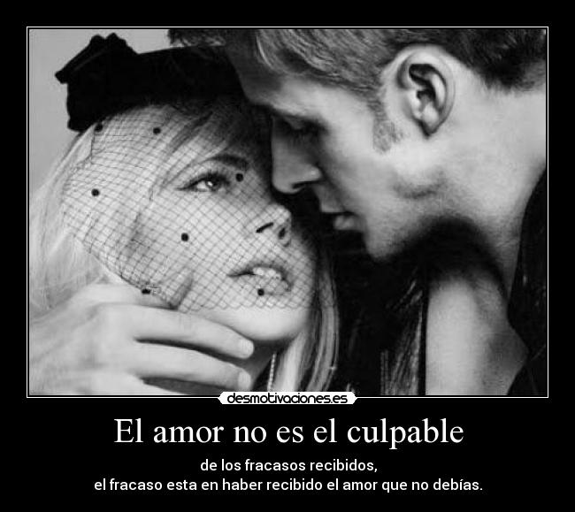 El amor no es el culpable Desmotivaciones