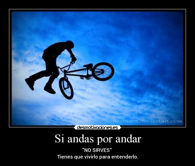 Si andas por andar -