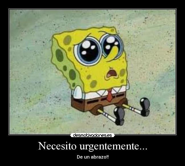 Necesito urgentemente... -