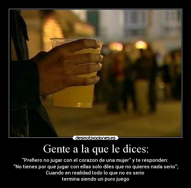 Gente a la que le dices: -