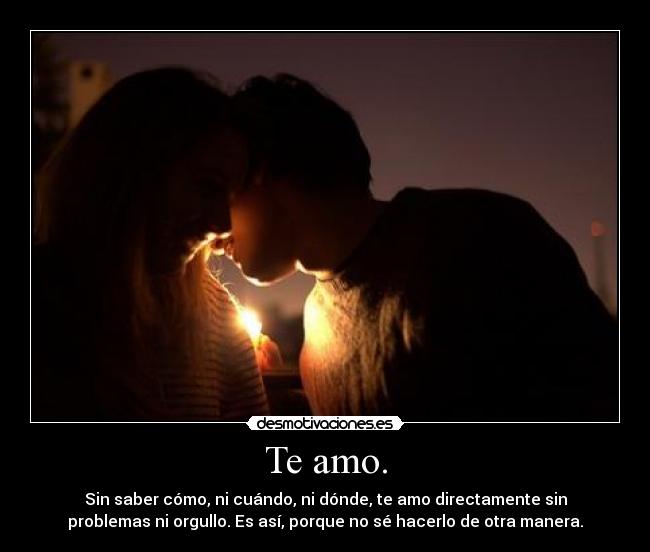 Te amo. -