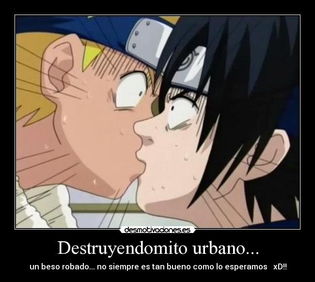 Destruyendomito urbano... - un beso robado... no siempre es tan bueno como lo esperamos   xD!!