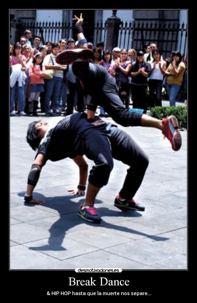 Break Dance - & HIP HOP hasta que la muerte nos separe...