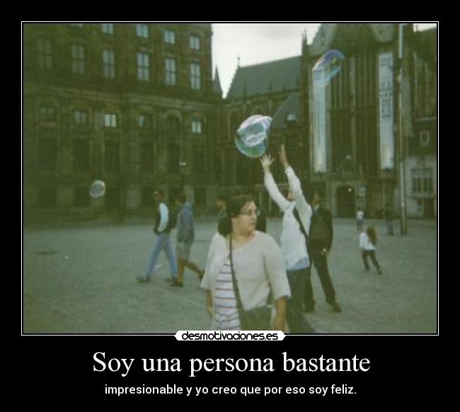 Soy una persona bastante - 
