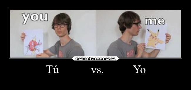 Tú vs. Yo -