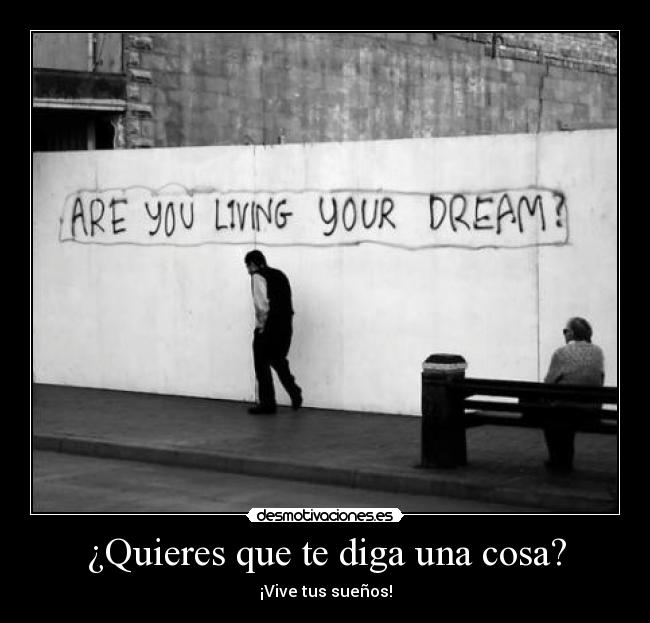 ¿Quieres que te diga una cosa? - 