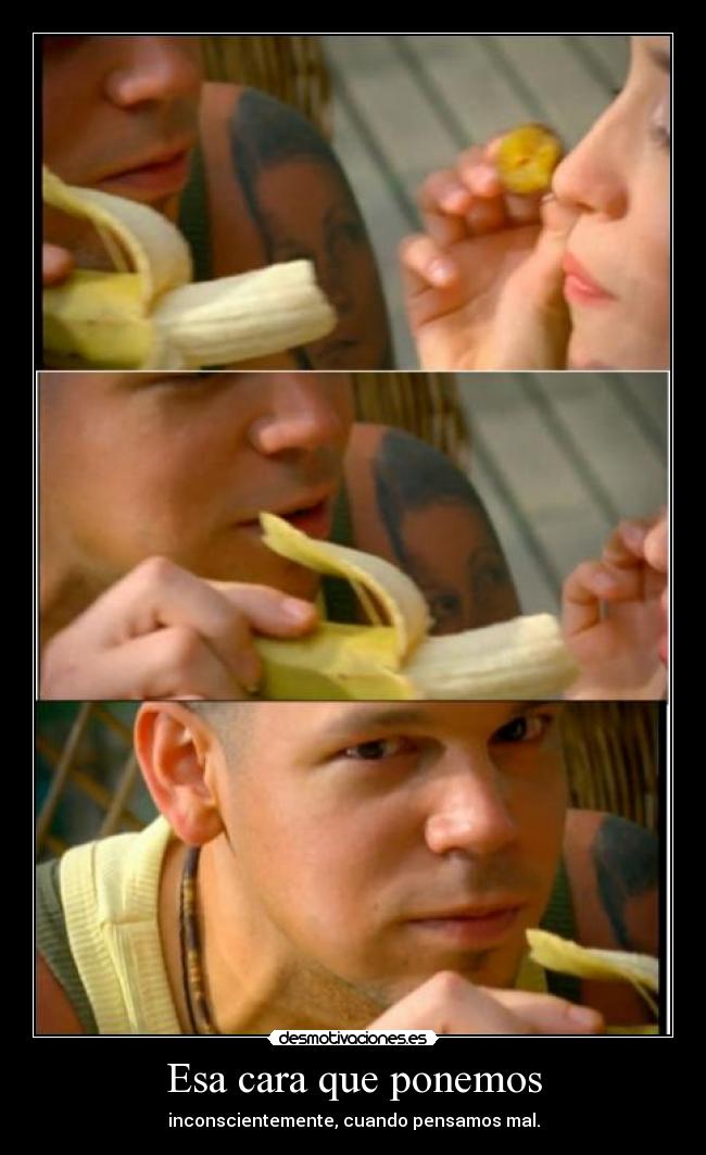 Esa cara que ponemos - inconscientemente, cuando pensamos mal.