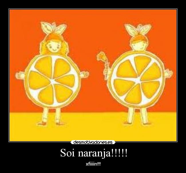 Soi naranja!!!!! - 