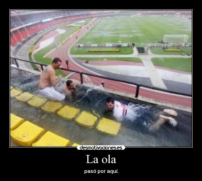 La ola - pasó por aquí.