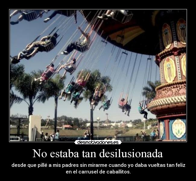 No estaba tan desilusionada -