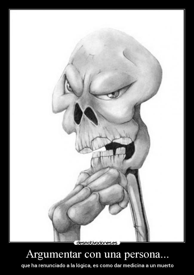 Argumentar con una persona... -