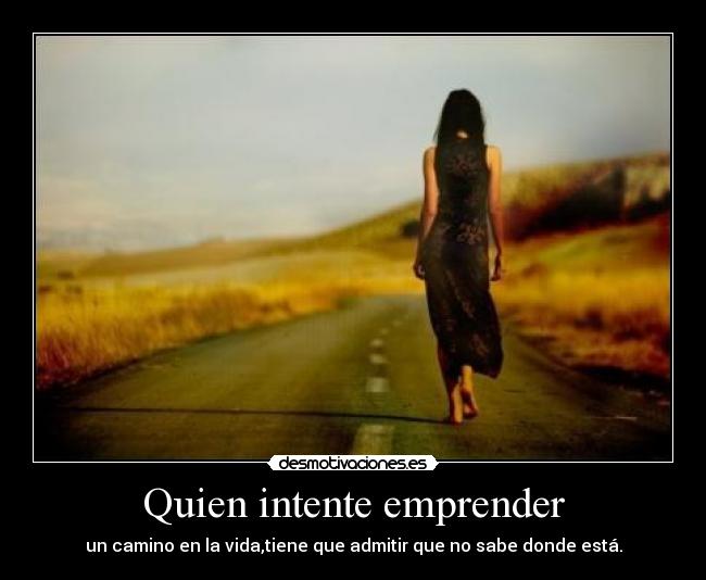 Quien intente emprender - 