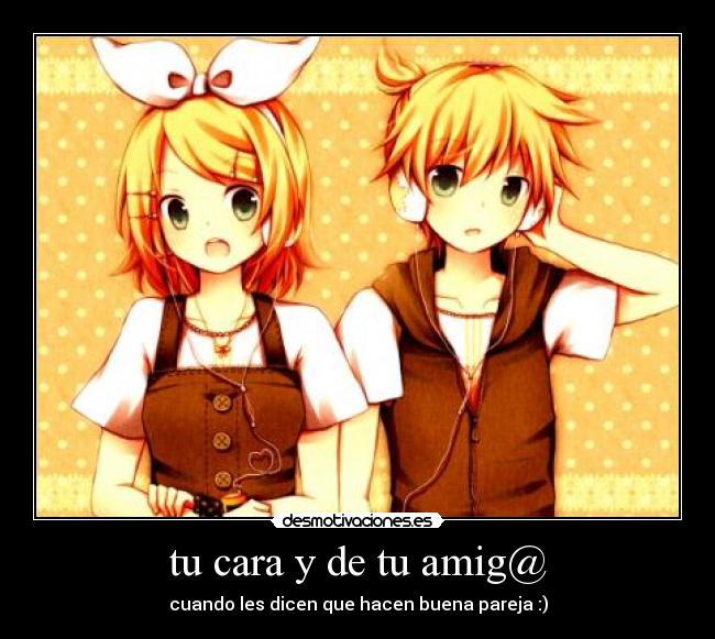 tu cara y de tu amig@ -