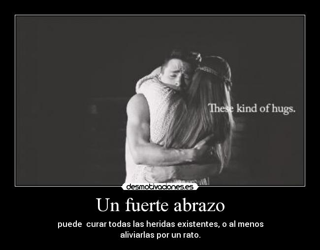 Un fuerte abrazo Desmotivaciones Un fuerte abrazo Desmotivaciones