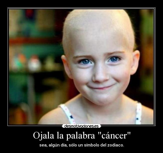 Ojala la palabra cáncer - 