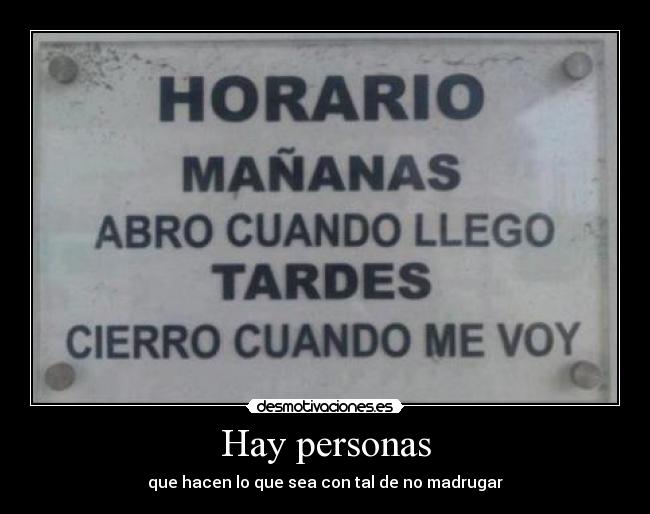 Hay personas - que hacen lo que sea con tal de no madrugar