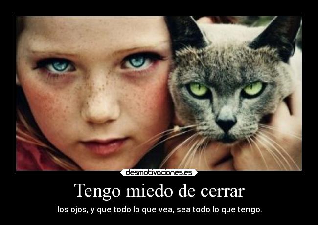 Tengo miedo de cerrar -