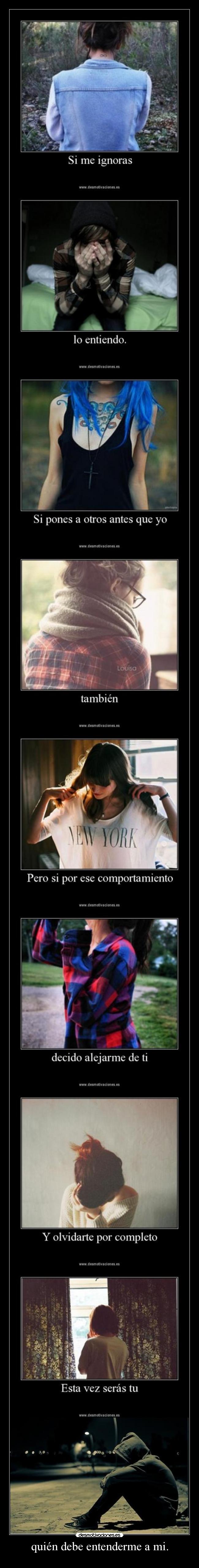 quién debe entenderme a mi. -