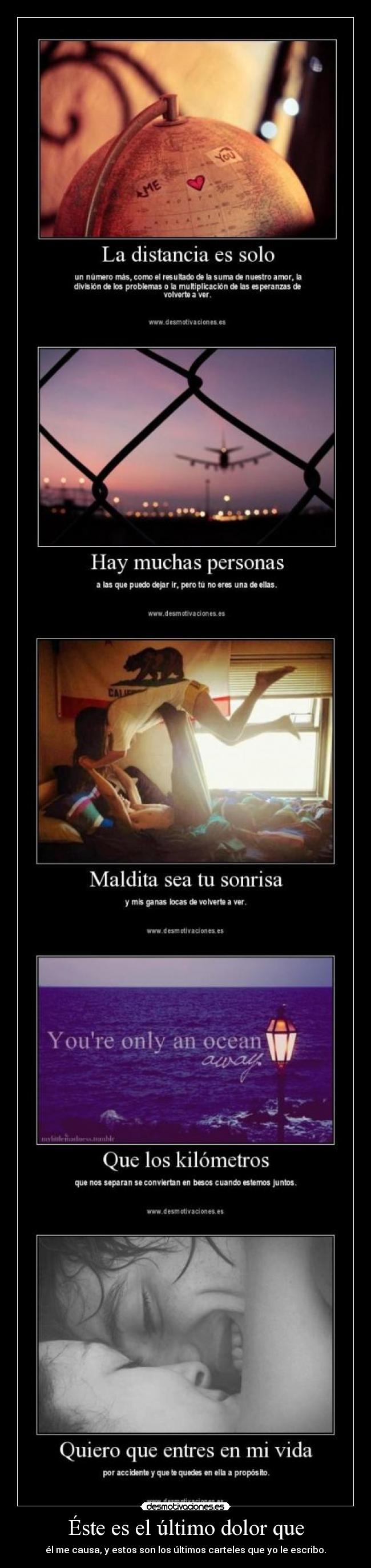 Éste es el último dolor que -