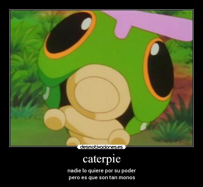carteles caterpie enralidad puede ser genial desmotivaciones
