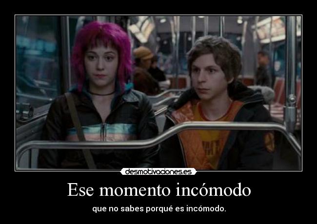 Ese momento incómodo -