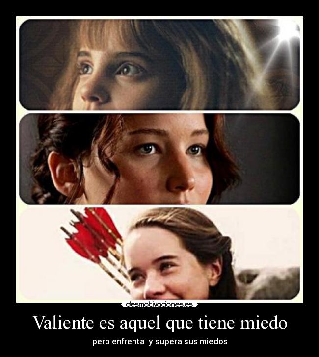 Valiente es aquel que tiene miedo -